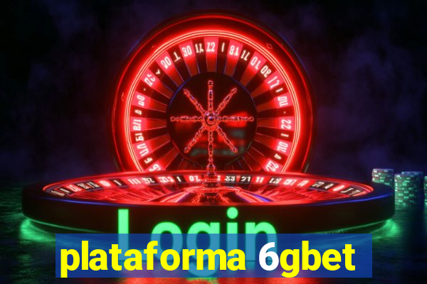 plataforma 6gbet